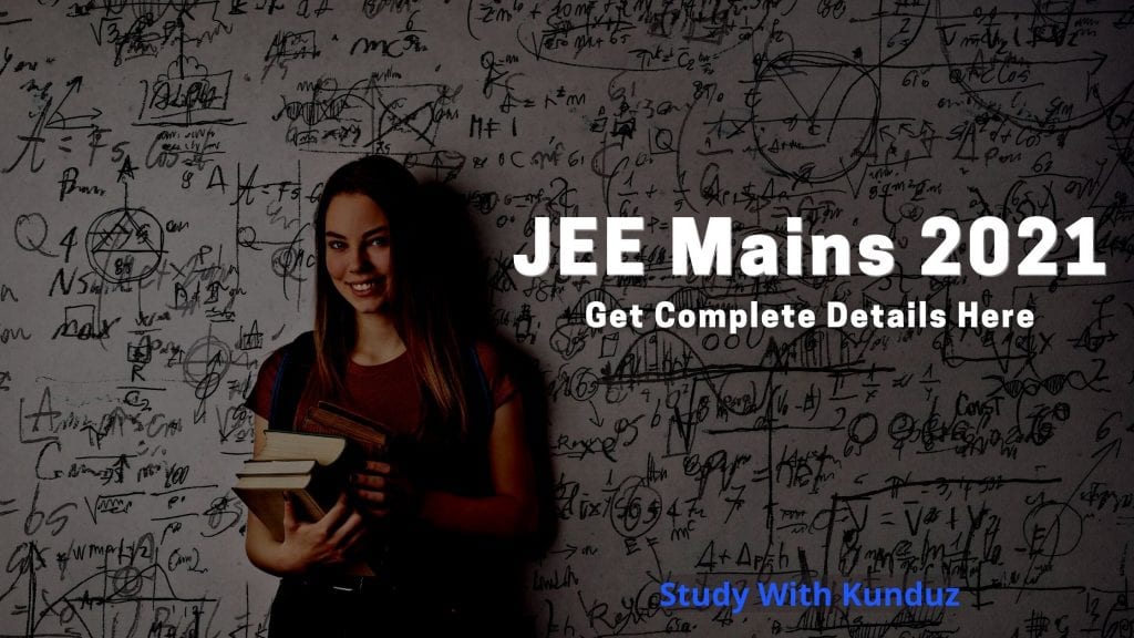 JEE Main 2021 Registration Process, Dates, Fees, Eligibility