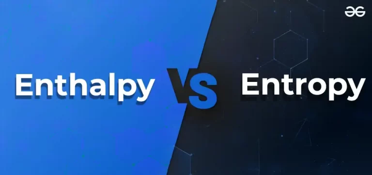 Enthalpy vs. Entropy: Difference Between Enthalpy and Entropy, Thermodynamics Laws